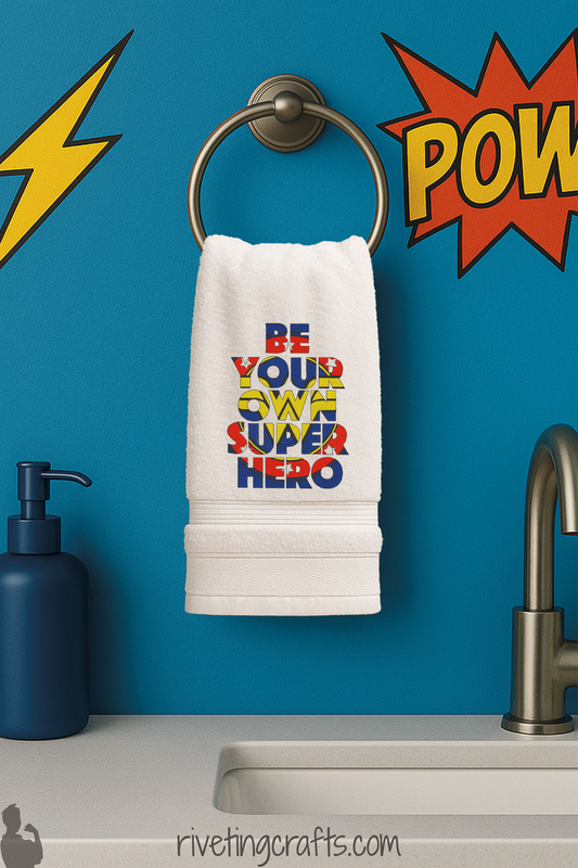 Be Your Own Superhero Hand Towel