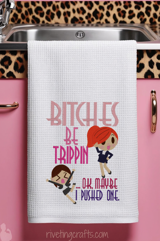 Bitches Be Trippin Hand Towel