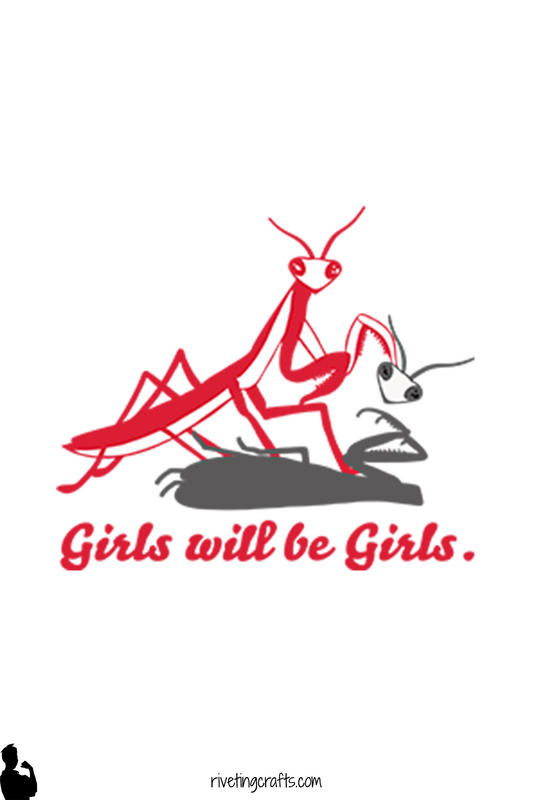 Girls Will Be Girls Mantis T-Shirt for Strong and Empowered Women