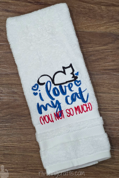 Funny Cat Hand Towel – “I Love My Cat You Not So Much”