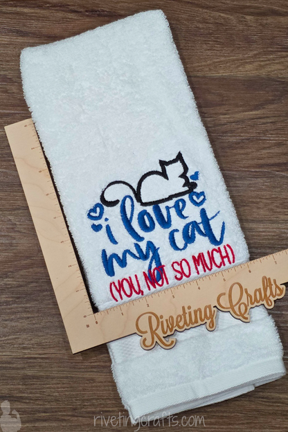 Funny Cat Hand Towel – “I Love My Cat You Not So Much”