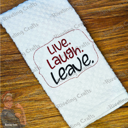 Live, Laugh, Leave Hand Towel