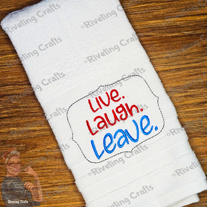 Live, Laugh, Leave Hand Towel