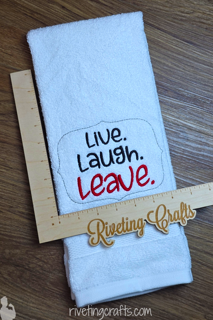 Live Laugh Leave Hand Towel