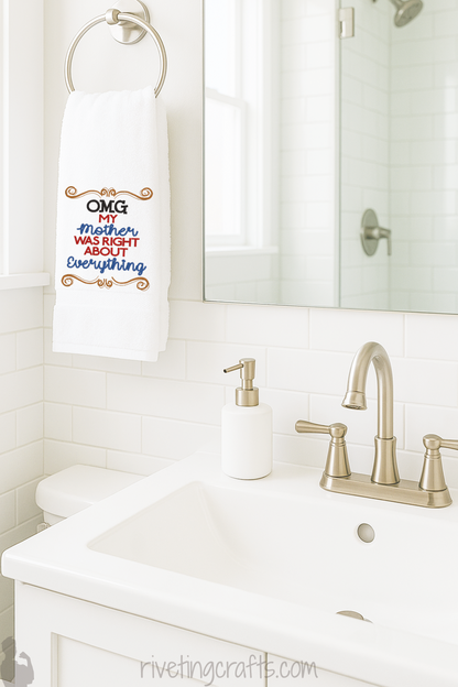 OMG My Mother Was Right Hand Towel – Snarky Kitchen Decor