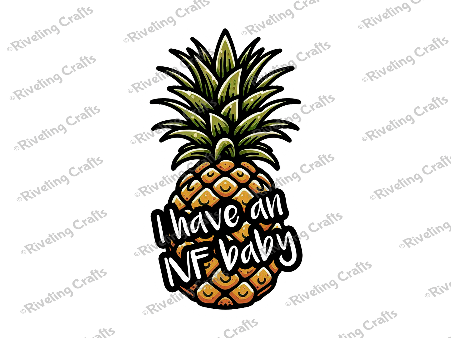 I have an IVF baby Pineapple Sticker