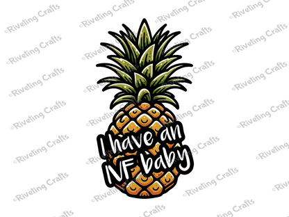 I have an IVF baby Pineapple Sticker