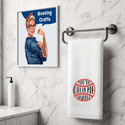 You're Killing Me Smalls Hand Towel