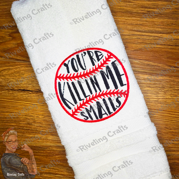 You're Killing Me Smalls Hand Towel