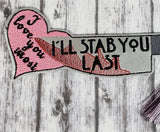 I Love You Most I'll Stab You Last Bookmark - Kool Catz Stuff