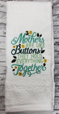 Mother's Are Like Buttons Towel - Kool Catz Stuff