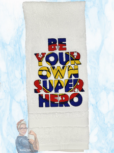 Be Your Own Superhero Hand Towel