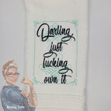 Darling, just f***ing own it Hand Towel