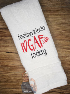 Feeling Kinda IDGAF-ish Hand Towel