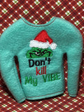 Don't Kill My Vibe Elf Shirt - Kool Catz Stuff